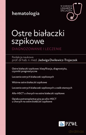 Ostre białaczki szpikowe. Diagnozowane i leczenie. [KSIĄZKA]