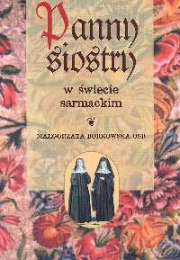 Panny siostry w świecie sarmackim [KSIĄZKA]