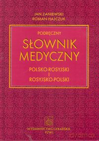 Podręczny słownik medyczny polsko-rosyjski i rosyjsko-polski [KSIĄZKA]