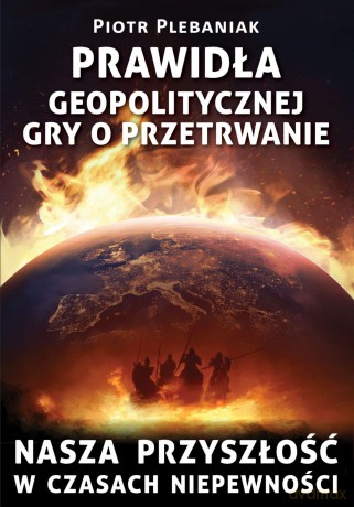 Prawidła geopolitycznej gry o przetrwanie [KSIĄZKA]