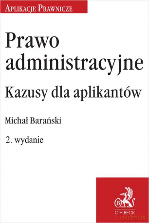 Prawo administracyjne. Kazusy dla aplikantów wyd. 2 [KSIĄZKA]