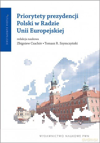 Priorytety prezydencji Polski w Radzie Unii Europejskiej [KSIĄZKA]