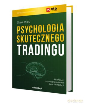Psychologia skutecznego tradingu [KSIĄZKA]