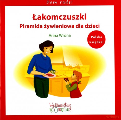 Łakomczuszki. Dam radę! - Anna Wrona [KSIĄŻKA]