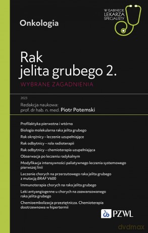Rak jelita grubego 2. Wybrane zagadnienia [KSIĄZKA]