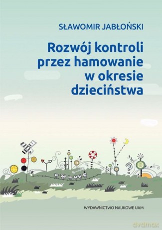 Rozwój kontroli przez hamowanie w okresie dzieciństwa [KSIĄZKA]