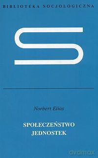Społeczeństwo jednostek. [KSIĄZKA]