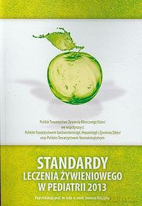 Standardy leczenia żywieniowego w pediatrii 2013 [KSIĄZKA]
