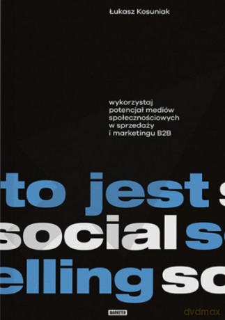 To jest social selling [KSIĄZKA]