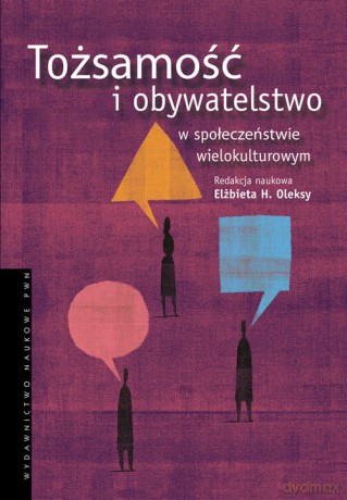 Tożsamość i obywatelstwo w społeczeństwie wielokulturowym [KSIĄZKA]