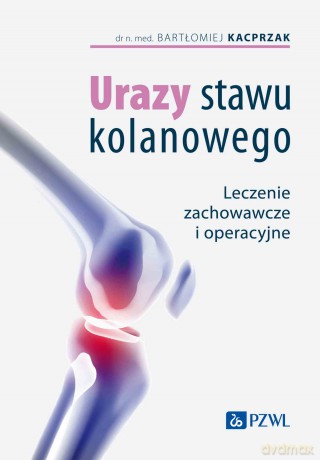 Urazy stawu kolanowego [KSIĄZKA]