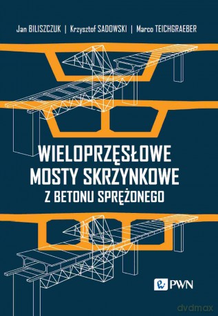 Wieloprzęsłowe mosty skrzynkowe z betonu sprężonego [KSIĄZKA]