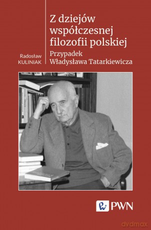 Z dziejów współczesnej filozofii polskiej [KSIĄZKA]