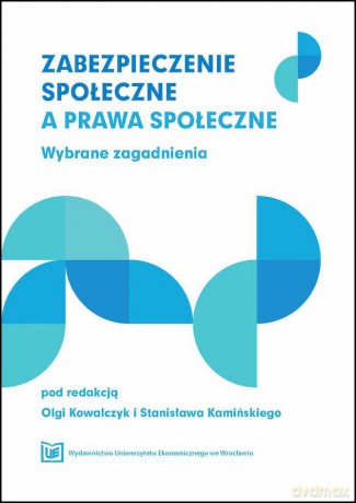 Zabezpieczenie społeczne a prawa społeczne Wybrane zagadnienia [KSIĄZKA]