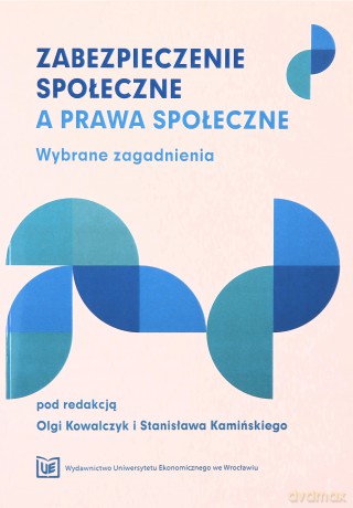 Zabezpieczenie społeczne a prawa społeczne Wybrane zagadnienia [KSIĄZKA]
