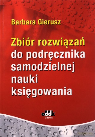 Zbiór rozwiązań do podręcznika samodzielnej nauki księgowania [KSIĄZKA]