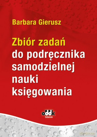 Zbiór zadań do podręcznika samodzielnej nauki księgowania [KSIĄZKA]