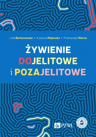Żywienie dojelitowe i pozajelitowe [KSIĄZKA]