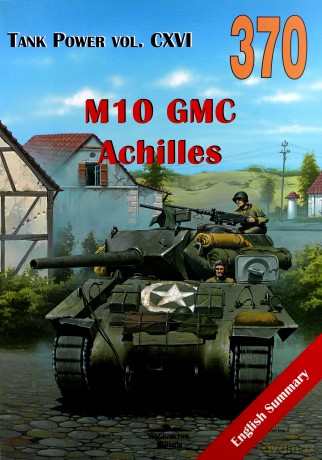M10 GMC Achilles. Tank Power vol. CXVI 370 - Janusz Ledwoch [KSIĄŻKA]