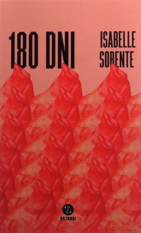 180 dni - Isabelle Sorente [KSIĄŻKA]