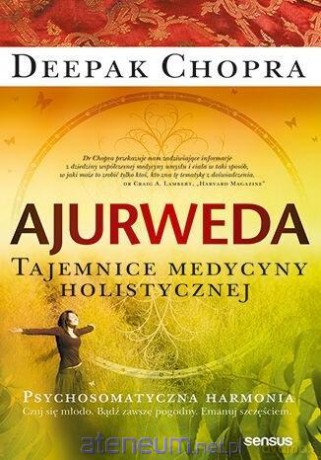 Ajurweda. Tajemnice medycyny holistycznej - Deepak Chopra [KSIĄŻKA]
