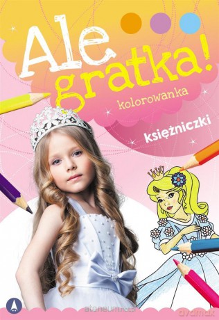 Ale gratka! Księżniczki [KSIĄŻKA]