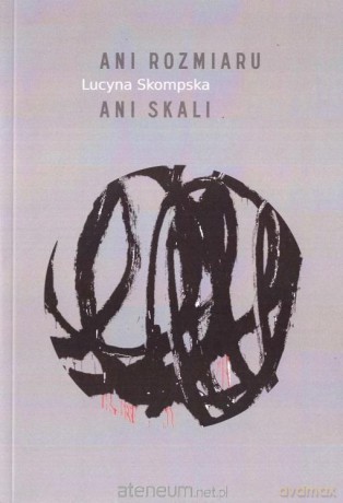 Ani rozmiaru ani skali - Lucyna Skompska [KSIĄŻKA]