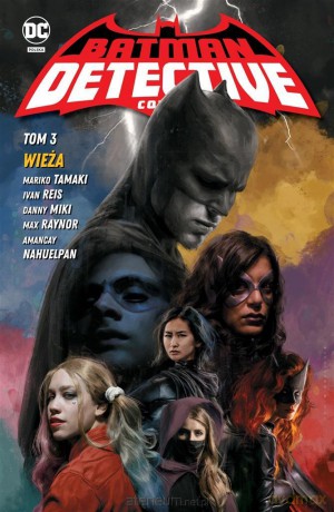 Batman Detective Comics (Tom 3) Wieża - Mariko Tamaki, Ivan Reis, Danny Miki, Max Raynor, Tomasz Sidorkiewicz [KOMIKS]