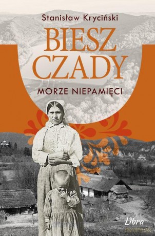 Bieszczady. Morze niepamięci - Stanisław Kryciński [KSIĄŻKA]