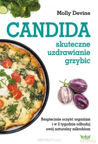 Candida - skuteczne uzdrawianie grzybic - Molly Devine [KSIĄŻKA]