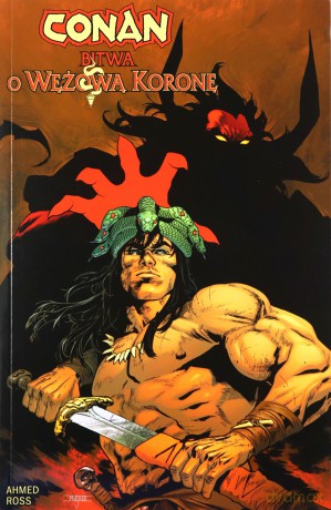 Conan. Bitwa o Wężową Koronę - Saladin Ahmed, Luke Ross, Bartosz Czartoryski [KOMIKS]