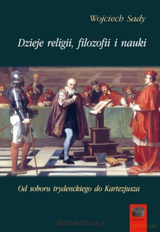 Dzieje religii, filozofii i nauki - Wojciech Sady [KSIĄŻKA]