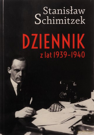 Dziennik z lat 1939-1940 - Stanisław Schimitzek [KSIĄŻKA]