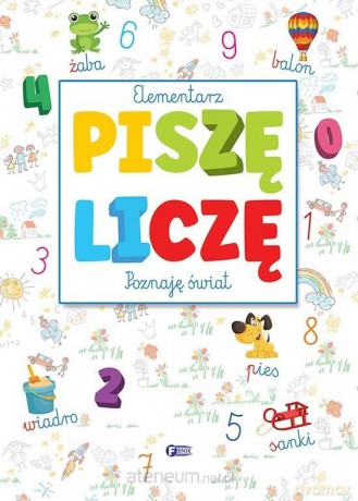 Elementarz, piszę, liczę, poznaję świat [KSIĄŻKA]