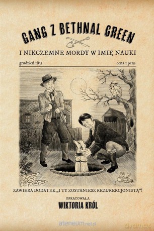 Gang z Bethnal Green i nikczemne mordy w imię nauki - Wiktoria Król [KSIĄŻKA]