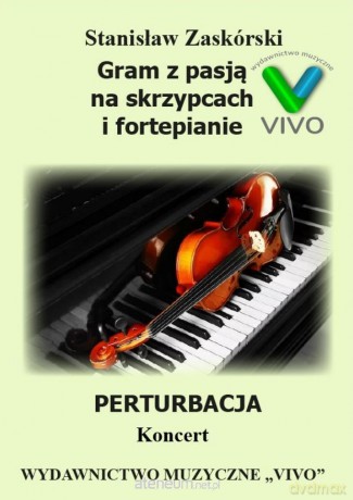 Gram z pasją. Perturbacja. Koncert - Stanisław Zaskórski [KSIĄŻKA]