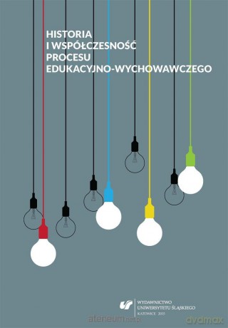 Historia i współczesność procesu edukacyjno-wychowawczego - Danuta Kocurek [KSIĄŻKA]