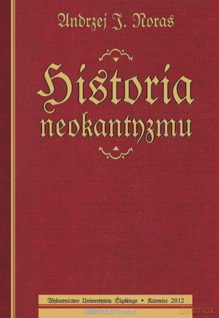 Historia neokantyzmu - Andrzej J. Noras [KSIĄŻKA]