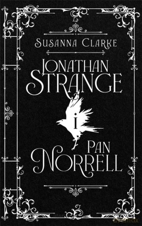 Jonathan Strange i Pan Norrell - Susanna Clarke [KSIĄŻKA]