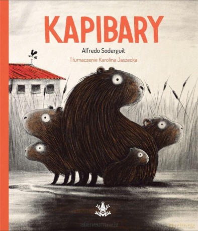 Kapibary - Alfredo Soderguit [KSIĄŻKA]