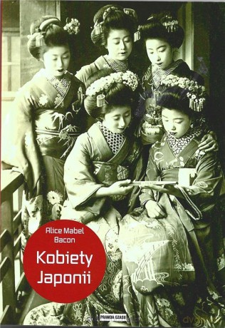 Kobiety Japonii - Alice Mabel Bacon [KSIĄŻKA]