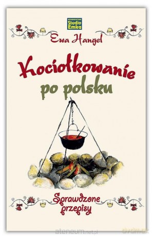 Kociołkowanie po polsku - Ewa Hangel [KSIĄŻKA]