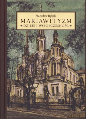 Mariawityzm. Dzieje i współczesność - Stanisław Rybak [KSIĄŻKA]
