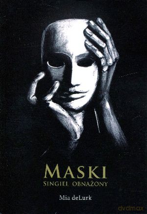 Maski. Singiel obnażony - Mia deLurk [KSIĄŻKA]