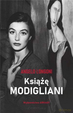 Książę Modigliani - Angelo Longoni, Marta Kostyk [KSIĄŻKA]