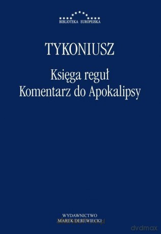 Księga reguł. Komentarz do Apokalipsy - Tykoniusz [KSIĄŻKA]
