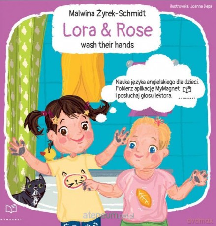 Lora&Rose wash their hands - Malwina Żyrek-Schmidt, Joanna Depa [KSIĄŻKA]
