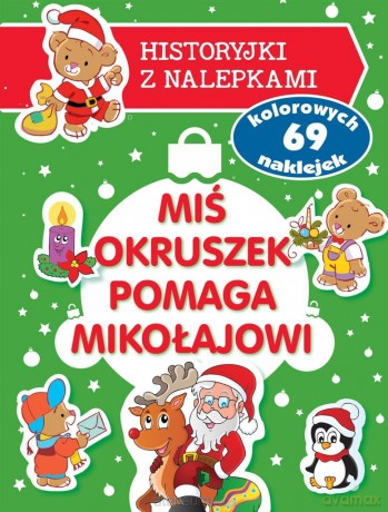 Miś Okruszek pomaga Mikołajowi - Anna Wiśniewska [KSIĄŻKA]