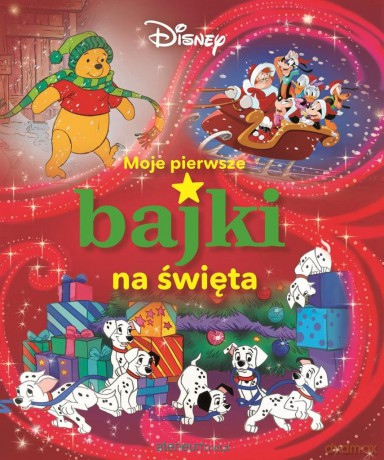 Moje pierwsze bajki na święta. Disney [KSIĄŻKA]