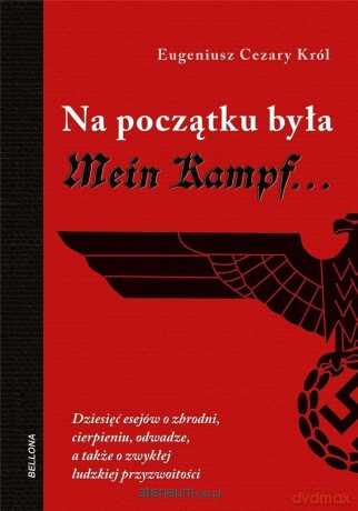 Na początku była Mein Kampf - Eugeniusz Cezary Król [KSIĄŻKA]